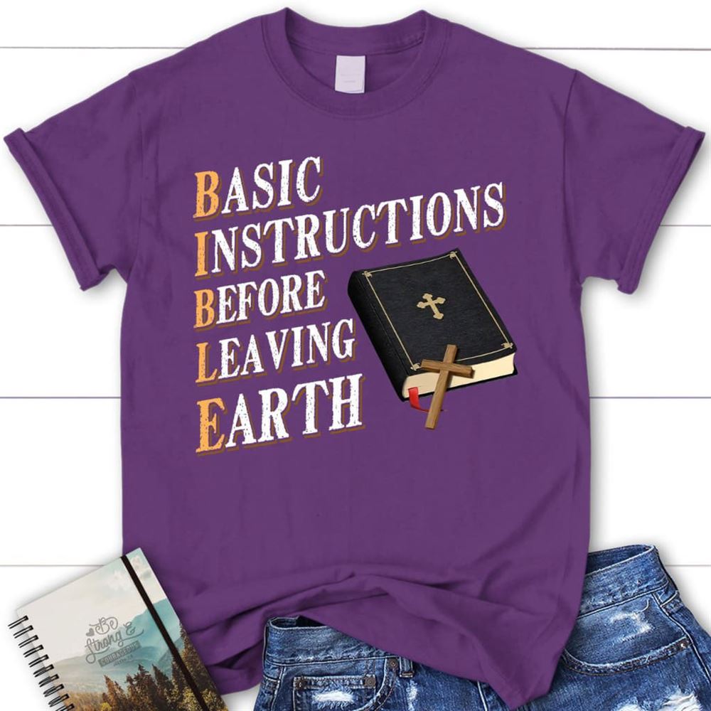 Basic Instructions Before Leaving Earth Christian T Shirt, Blessed T Shirt, Bible T shirt, T shirt Women
