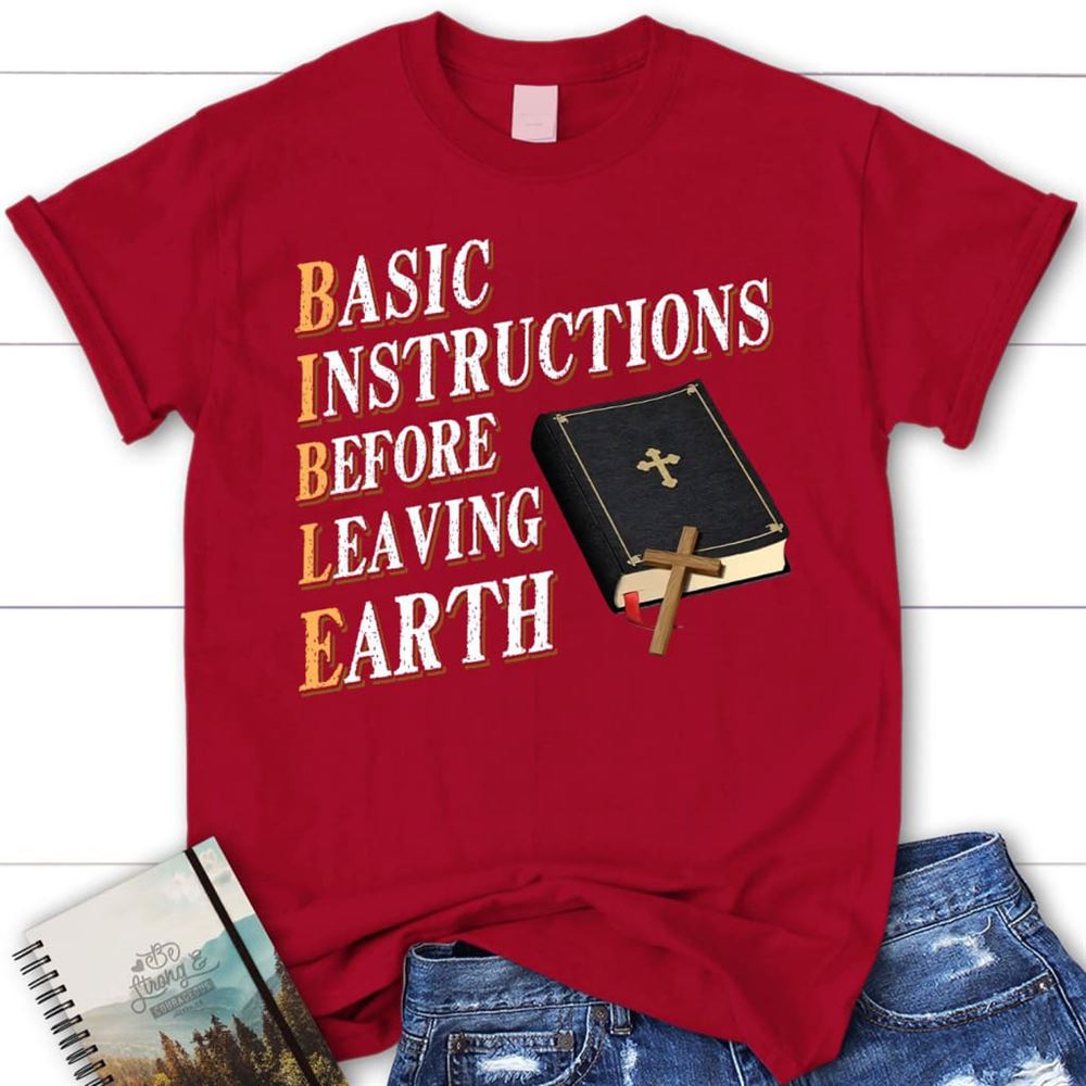 Basic Instructions Before Leaving Earth Christian T Shirt, Blessed T Shirt, Bible T shirt, T shirt Women