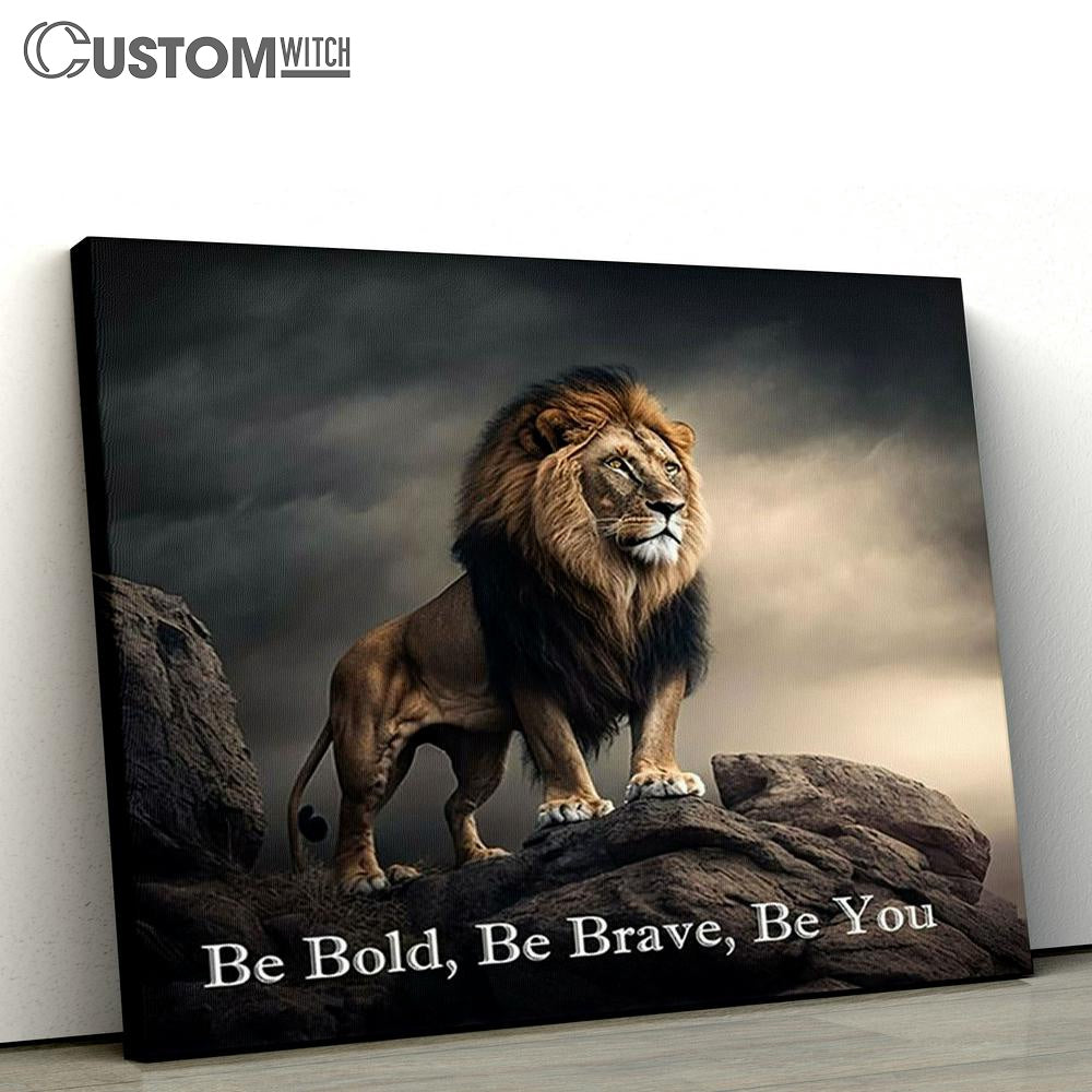 Be Bold Be Brave Be You Lion Canvas Art - Lion Canvas Wall Decor