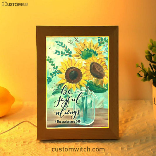 Be Joyful Always 1 Thessalonians 516 Bible Verse Decor Art - Bible Verse Decor - Scripture Art