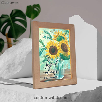 Be Joyful Always 1 Thessalonians 516 Bible Verse Decor Art - Bible Verse Decor - Scripture Art