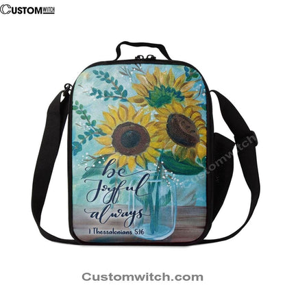 Be Joyful Always 1 Thessalonians 516 Bible Verse Lunch Bag, Christian Lunch Bag For School, Picnic, Religious Lunch Bag