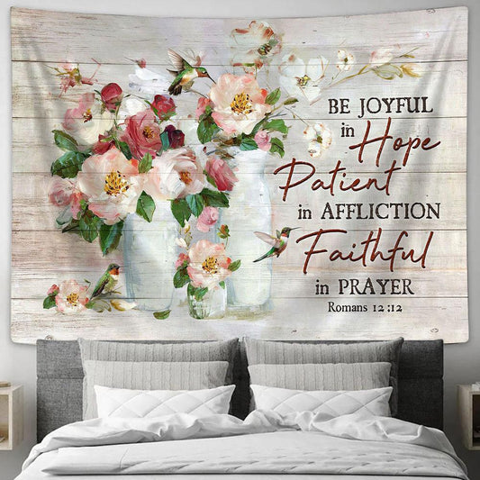 Be Joyful In Hope Flowers Hummingbird Tapestry Wall Art - Bible Verse Tapestry - Religious Tapestry Wall Hanging