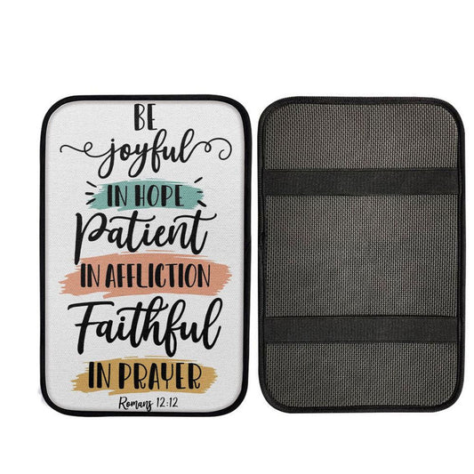 Be Joyful In Hope Patient In Affliction Faithful In Prayer Car Center Console Cover, Cross Car Interior Accessories