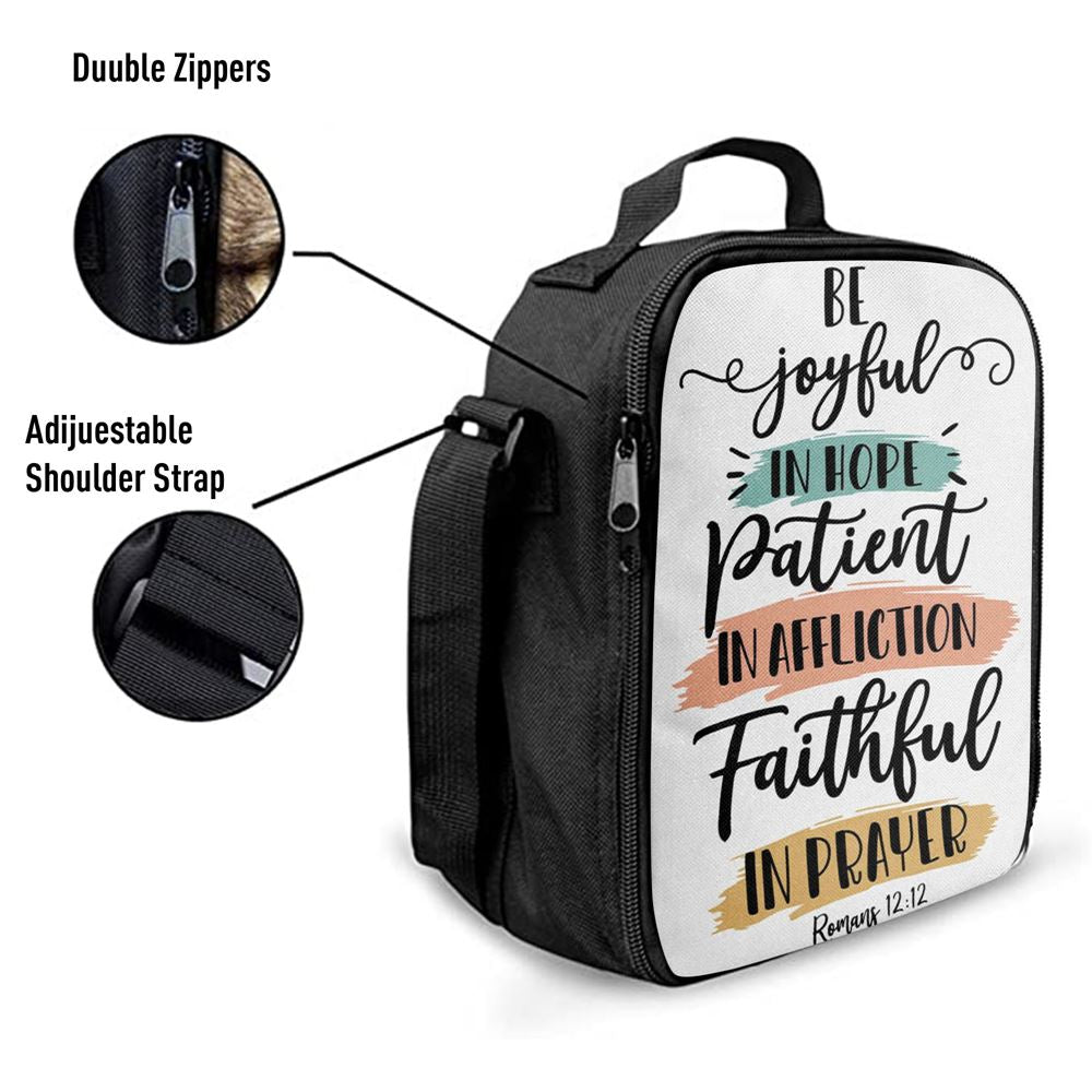 Be Joyful In Hope Patient In Affliction Faithful In Prayer Lunch Bag, Christian Lunch Bag For School, Picnic, Religious Lunch Bag