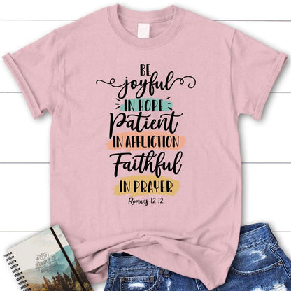 Be Joyful In Hope Patient In Affliction Faithful In Prayer T Shirt, Christian T Shirts, Blessed T Shirt, Bible T shirt, T shirt Women