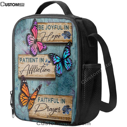 Be Joyful In Hope Romans 1212 Butterflies Christian Lunch Bag, Christian Lunch Bag For School, Picnic, Religious Lunch Bag