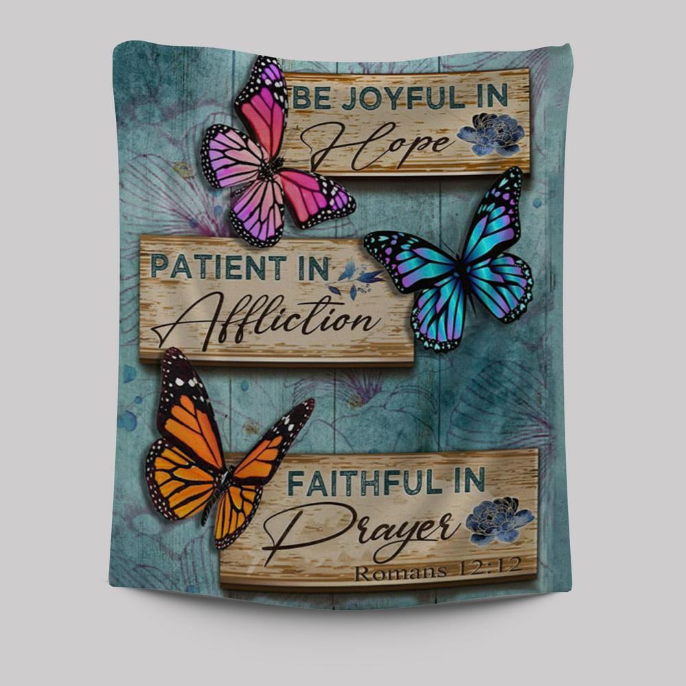 Be Joyful In Hope Romans 1212 Butterflies Christian Tapestries Prints - Bible Verse Wall Decor - Scripture Wall Art