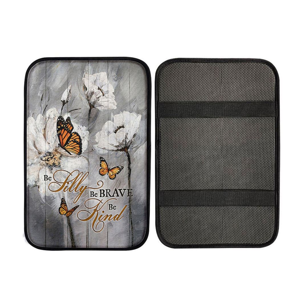 Be Silly Be Brave Be Kind Monarch Butterfly White Flower Car Center Console Cover, Christian Auto Armrest Cover