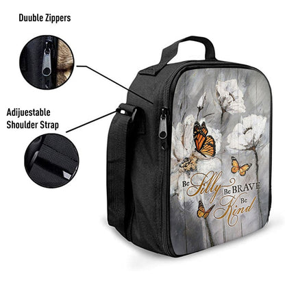 Be Silly Be Brave Be Kind Monarch Butterfly White Flower Lunch Bag, Christian Lunch Bag For School, Picnic, Religious Lunch Bag