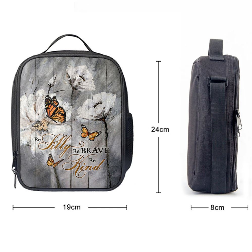 Be Silly Be Brave Be Kind Monarch Butterfly White Flower Lunch Bag, Christian Lunch Bag For School, Picnic, Religious Lunch Bag