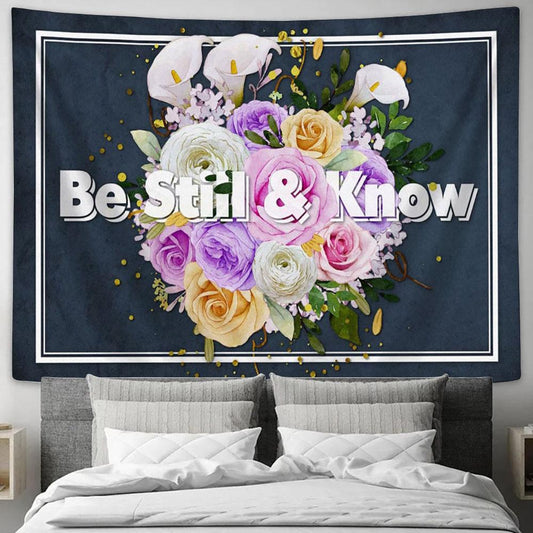 Be Still And Know Tapestry Print - Inspirational Tapestry Art - Scripture Wall Art