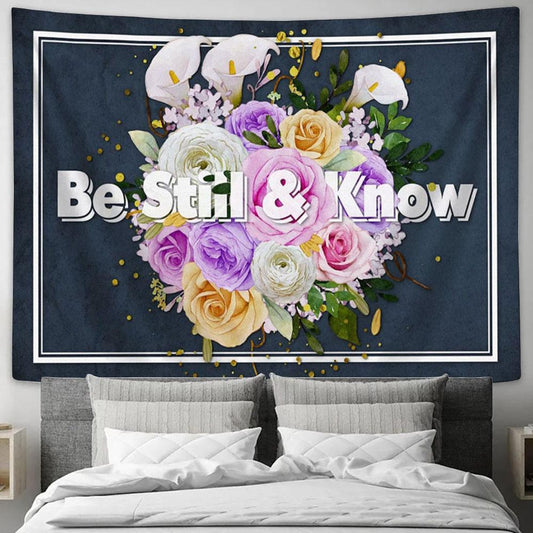 Be Still And Know Tapestry Prints - Religious Wall Decor - Christian Tapestry Wall Art