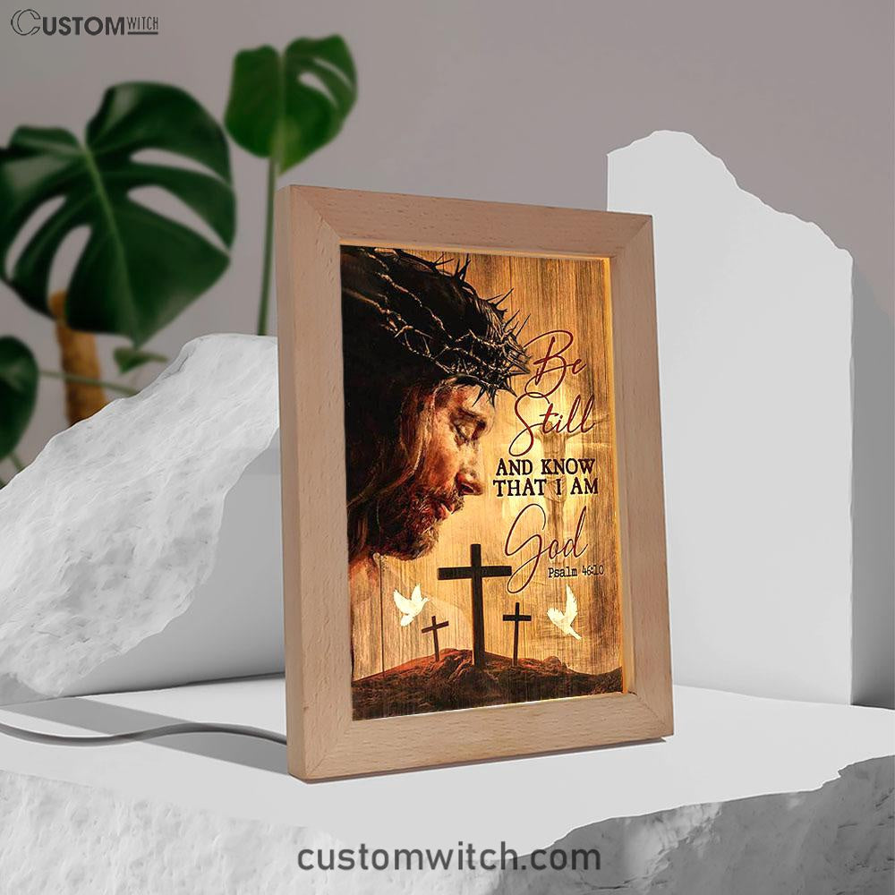 Be Still And Know That I Am God - Jesus Face Stunning Crown White Dove Frame Lamp Art - Bible Verse Art - Christian Inspirational Decor