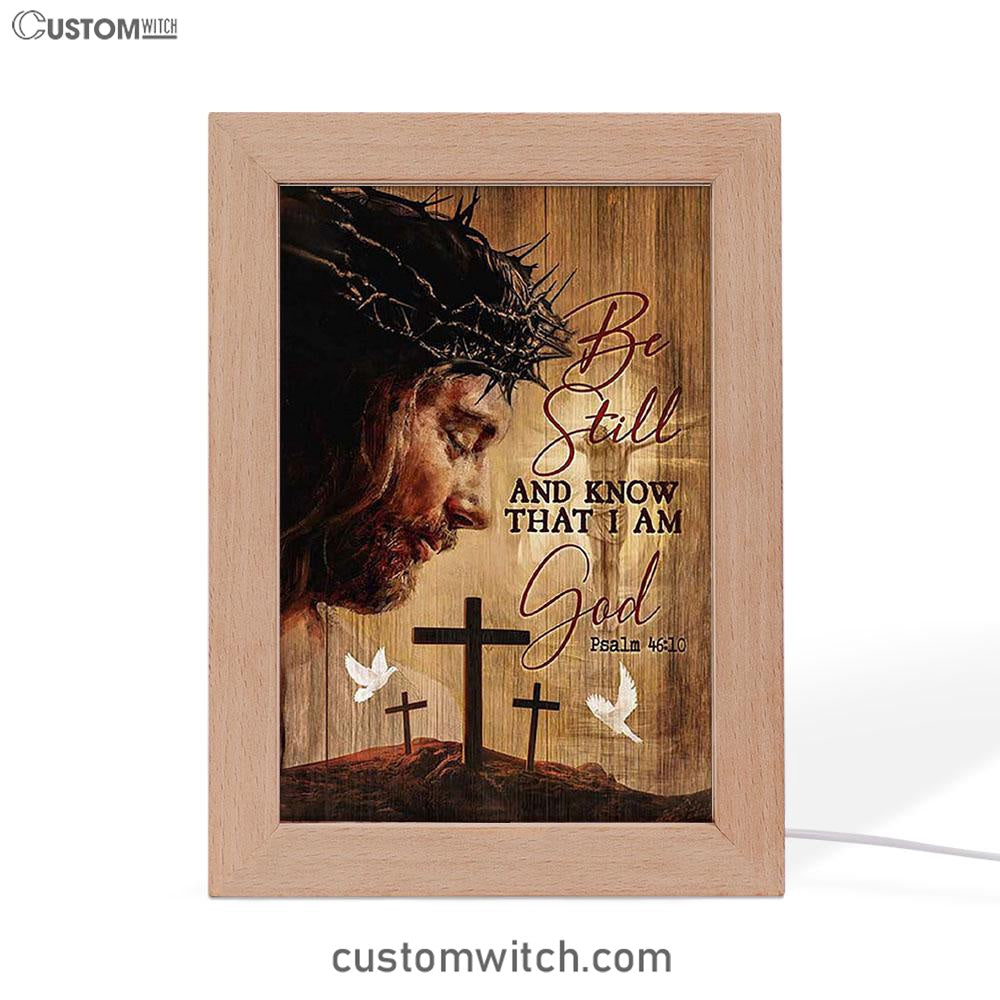 Be Still And Know That I Am God - Jesus Face Stunning Crown White Dove Frame Lamp Art - Bible Verse Art - Christian Inspirational Decor