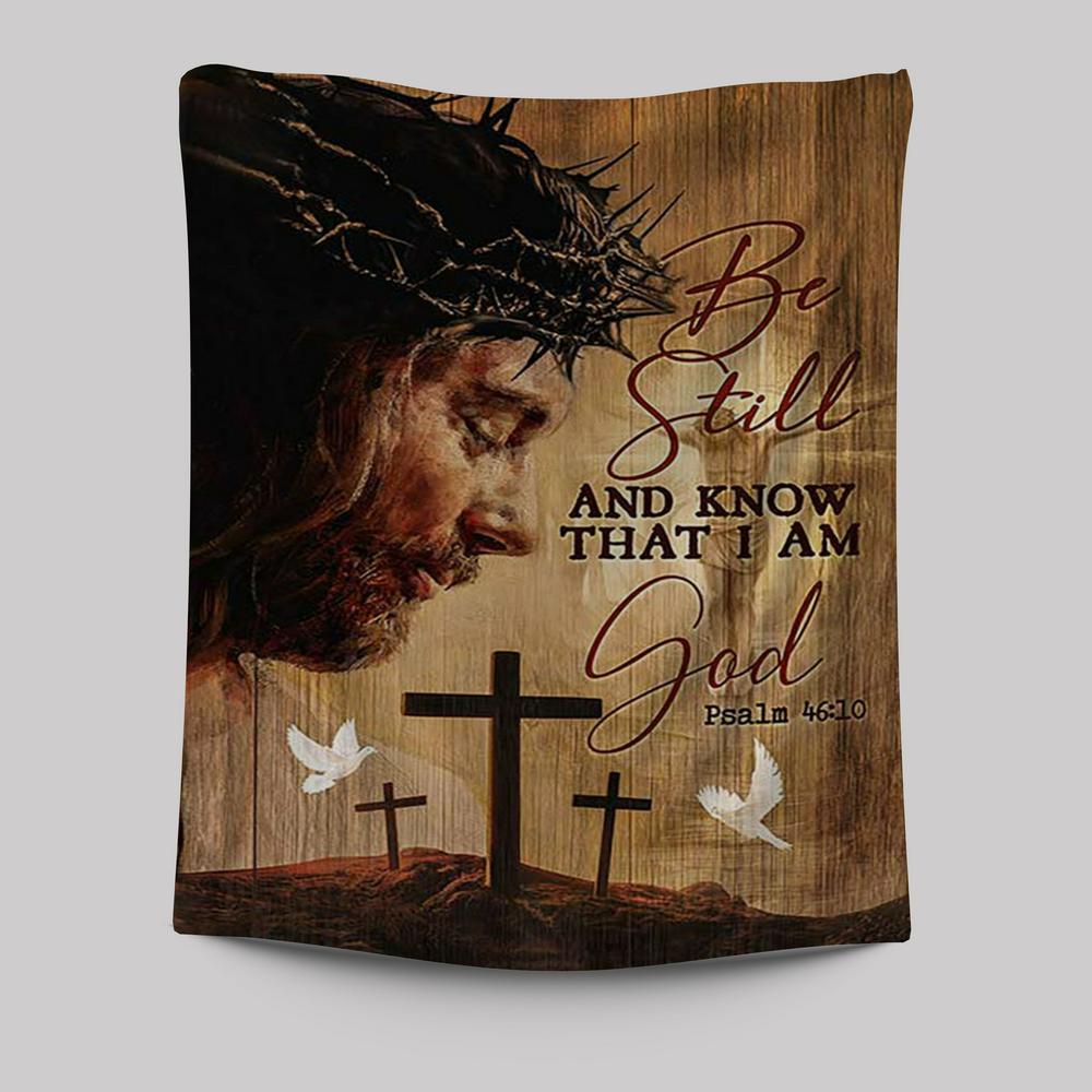 Be Still And Know That I Am God - Jesus Face Stunning Crown White Dove Tapestry Art - Bible Verse Wall Art - Christian Inspirational Wall Decor