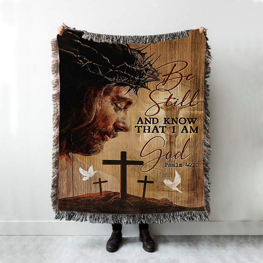 Be Still And Know That I Am God - Jesus Face Stunning Crown White Dove Woven Blanket Art - Bible Verse Throw Blanket - Christian Inspirational Boho Blanket