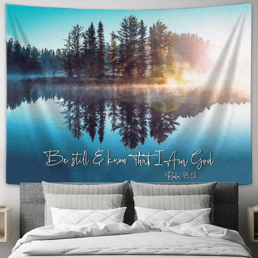 Be Still And Know That I Am God - Lake Reflections - Christian Tapestry Wall Art - Christian Wall Decor