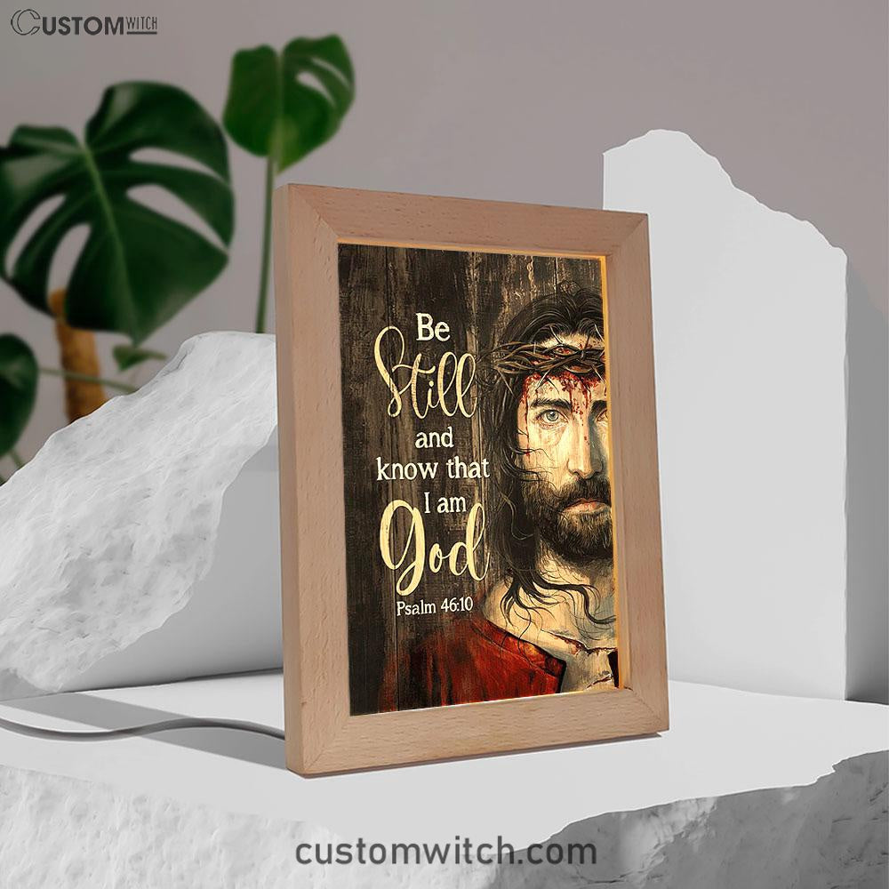 Be Still And Know That I Am God Art Frame Lamp - Jesus With Crown Of Thorn Frame Lamp Art - Bible Verse Art - Christian Inspirational Decor