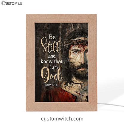 Be Still And Know That I Am God Art Frame Lamp - Jesus With Crown Of Thorn Frame Lamp Art - Bible Verse Art - Christian Inspirational Decor