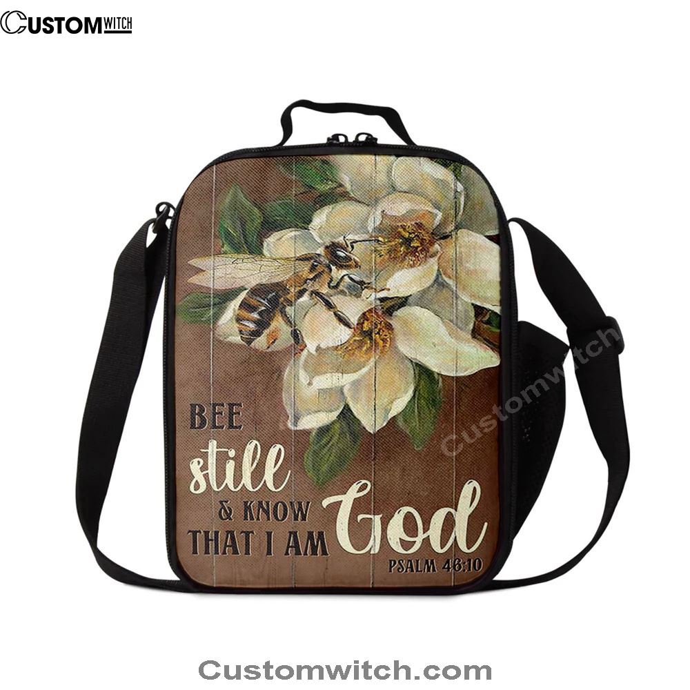 Be Still And Know That I Am God Bee Lunch Bag, Christian Lunch Bag For School, Picnic, Religious Lunch Bag