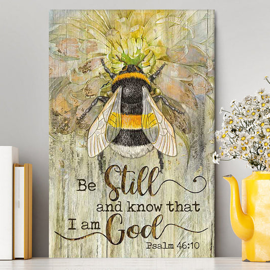 Be Still And Know That I Am God Bee Sweet Flower Canvas Art - Bible Verse Wall Art - Christian Inspirational Wall Decor