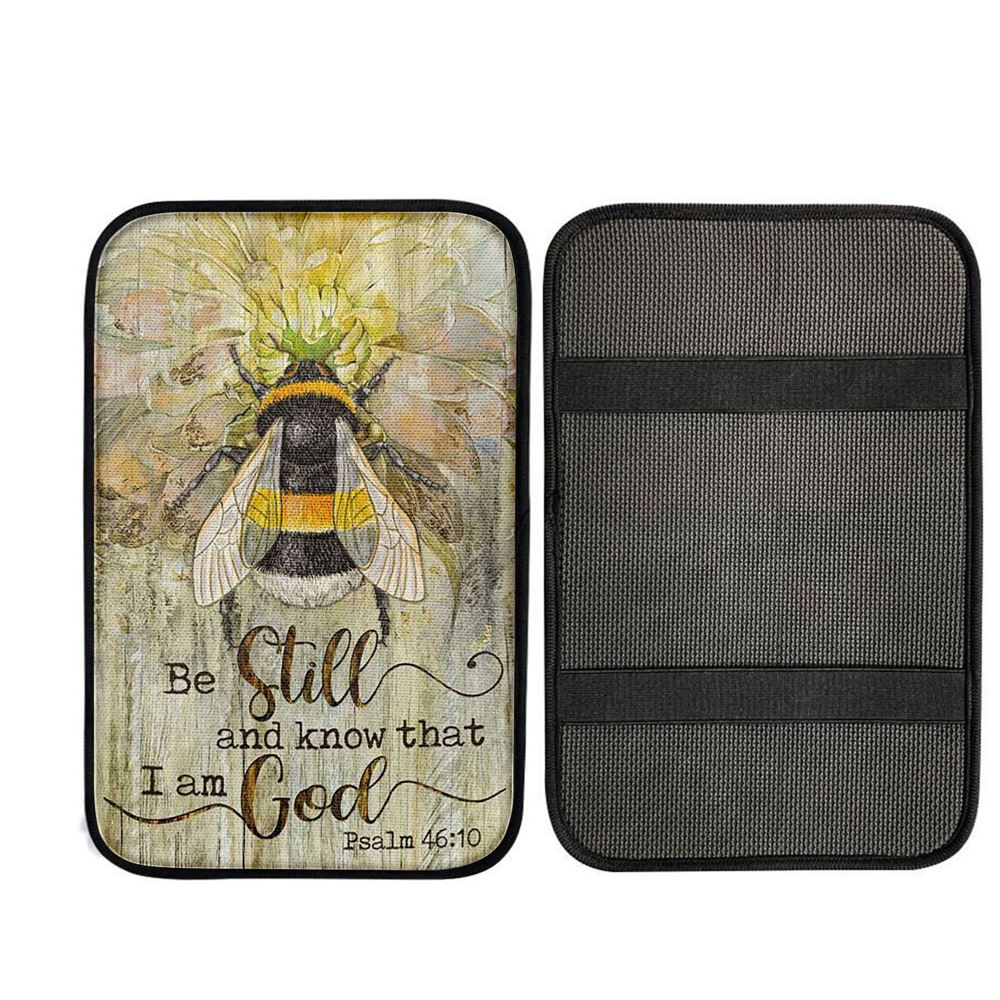 Be Still And Know That I Am God Bee Sweet Flower Car Center Console Cover, Christian Car Armrest Cover