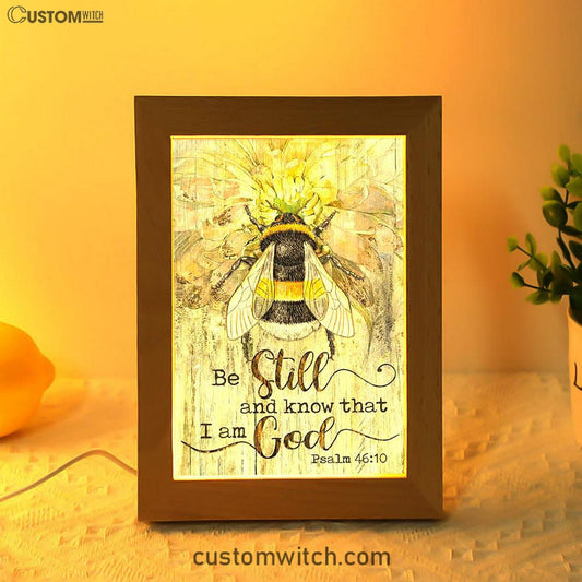 Be Still And Know That I Am God Bee Sweet Flower Frame Lamp Art - Bible Verse Art - Christian Inspirational Decor