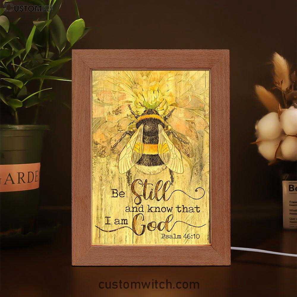 Be Still And Know That I Am God Bee Sweet Flower Frame Lamp Art - Bible Verse Art - Christian Inspirational Decor