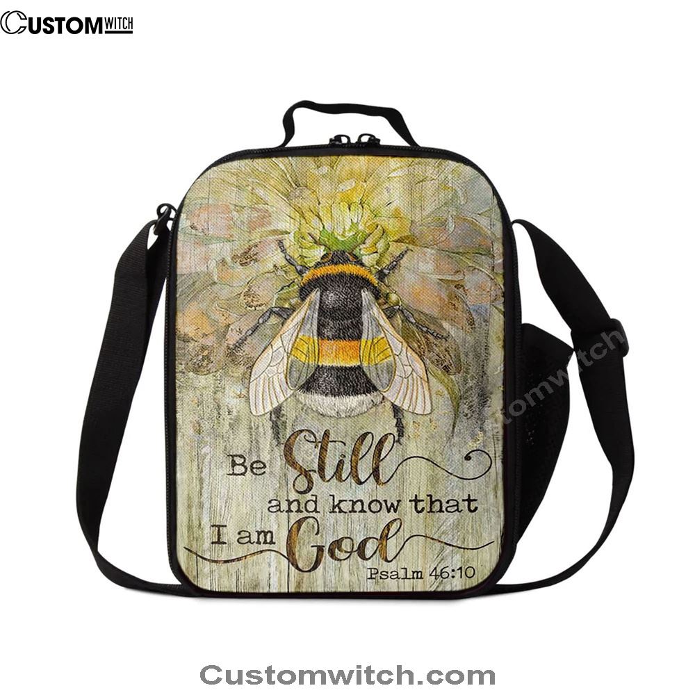 Be Still And Know That I Am God Bee Sweet Flower Lunch Bag, Christian Lunch Bag For School, Picnic, Religious Lunch Bag