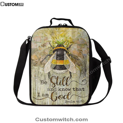 Be Still And Know That I Am God Bee Sweet Flower Lunch Bag, Christian Lunch Bag For School, Picnic, Religious Lunch Bag