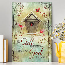 Load image into Gallery viewer, Be Still And Know That I Am God Birdhouse Red Cardinal Canvas Wall Art - Christian Canvas Prints - Bible Verse Canvas Art
