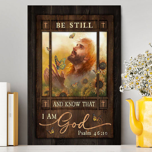 Be Still And Know That I Am God Canvas - Jesus Prays In Sunflower Field Canvas Art - Bible Verse Wall Art - Religious Home Decor