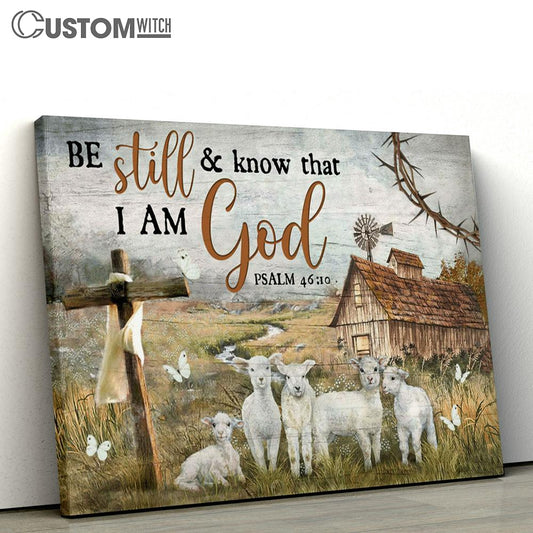 Be Still And Know That I Am God Canvas - Lambs Old Farmhouse Large Canvas Art - Christian Wall Art Home Decor - Religious Canvas Prints
