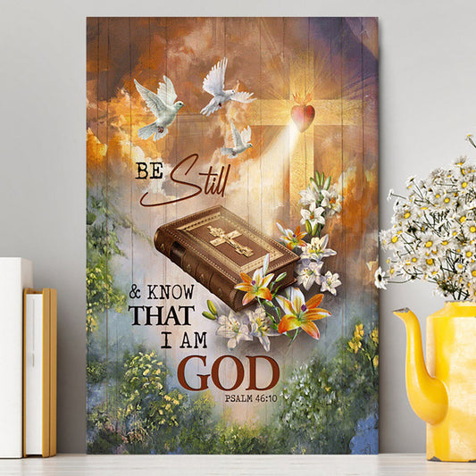 Be Still And Know That I Am God Canvas - Pretty Lily Bible White Dove Canvas Wall Art - Christian Canvas Prints