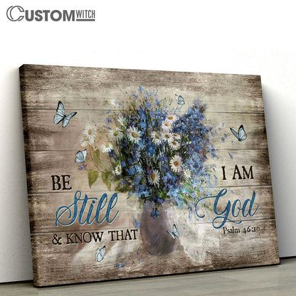 Be Still And Know That I Am God Canvas Prints - Religious Canvas Art - Christian Home Decor