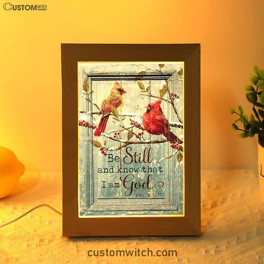 Be Still And Know That I Am God Cardinal Frame Lamp Art - Christian Art Decor - Religious Gifts Night Light