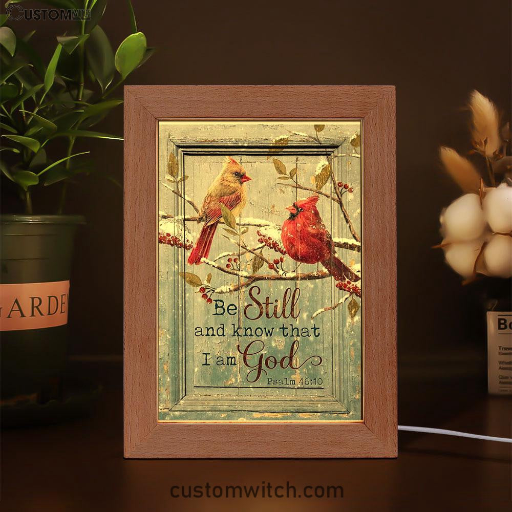 Be Still And Know That I Am God Cardinal Frame Lamp Art - Christian Art Decor - Religious Gifts Night Light