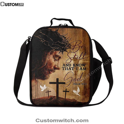 Be Still And Know That I Am God, Christian Lunch Bag For School, Picnic, Religious Lunch Bag