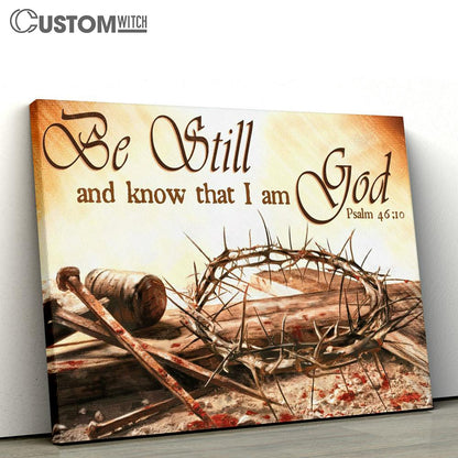 Be Still And Know That I Am God Crown Of Thorn Large Canvas Art - Christian Wall Art Home Decor - Religious Canvas Prints