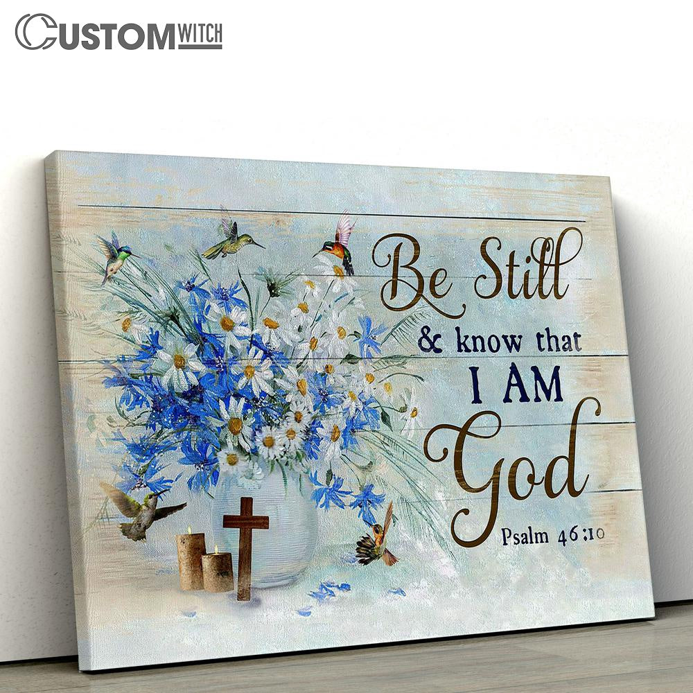 Be Still And Know That I Am God Daisy Flower Hummingbird Canvas Wall Art - Bible Verse Canvas - Religious Prints