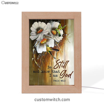 Be Still And Know That I Am God Daisy Hummingbird Frame Lamp Art - Christian Art - Bible Verse Art - Religious Home Decor