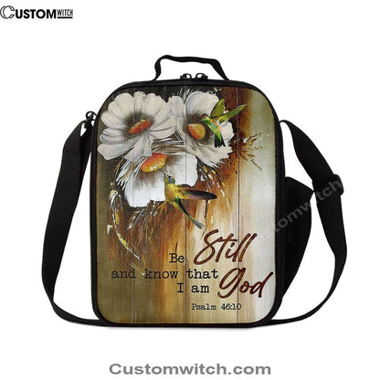 Be Still And Know That I Am God Daisy Hummingbird Lunch Bag, Christian Lunch Bag For School, Picnic, Religious Lunch Bag