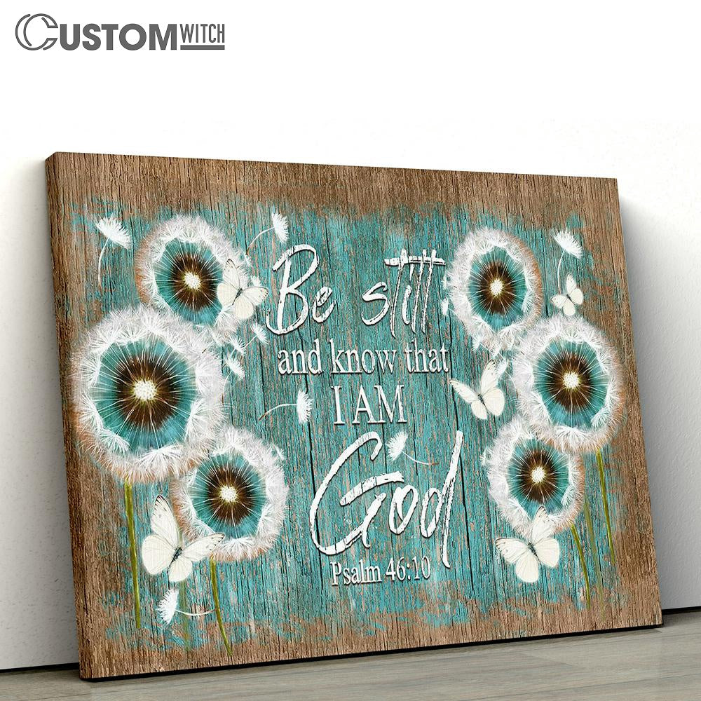 Be Still And Know That I Am God Dandelion Butterflies Canvas Wall Art - Bible Verse Canvas - Religious Prints