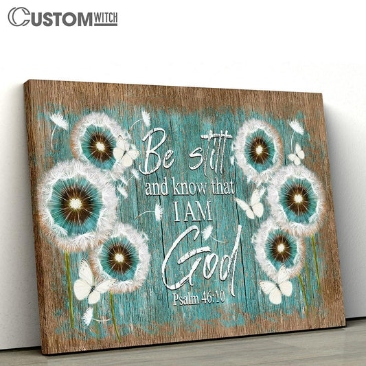 Be Still And Know That I Am God Dandelion Butterflies Canvas Wall Art - Bible Verse Canvas - Religious Prints