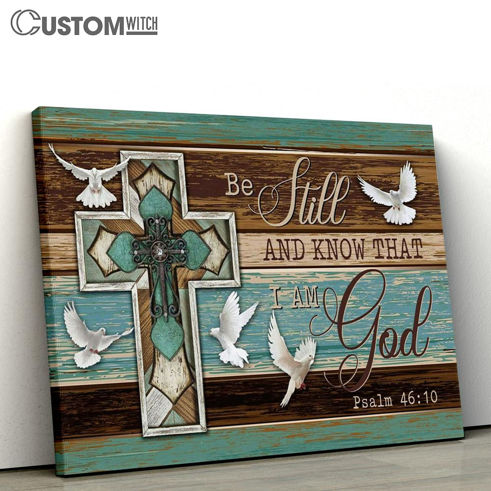 Be Still And Know That I Am God Dove Cross Canvas Print - Inspirational Canvas Art - Scripture Wall Art