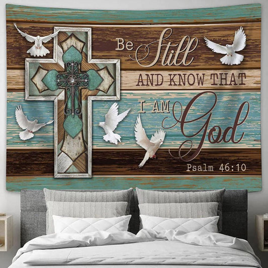 Be Still And Know That I Am God Dove Cross Tapestry Print - Inspirational Tapestry Art - Scripture Wall Art