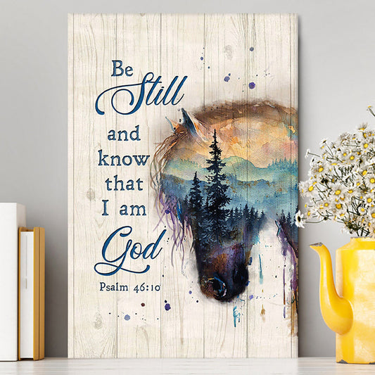 Be Still And Know That I Am God Dream Horse Canvas Art - Bible Verse Wall Art - Christian Inspirational Wall Decor