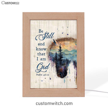 Be Still And Know That I Am God Dream Horse Frame Lamp Art - Bible Verse Art - Christian Inspirational Decor