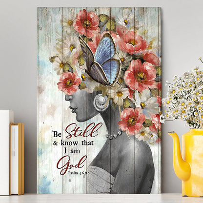 Be Still And Know That I Am God Fabulous Woman With Flowers Canvas Art - Bible Verse Wall Art - Christian Inspirational Wall Decor